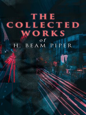 cover image of The Collected Works of H. Beam Piper